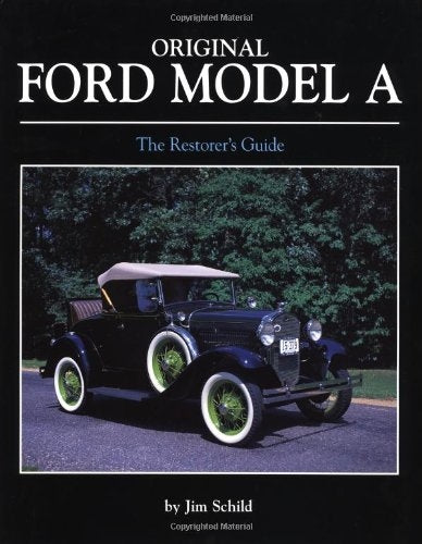 A-99023 Original Ford Model A The Restorer's Guide by Jim Schild